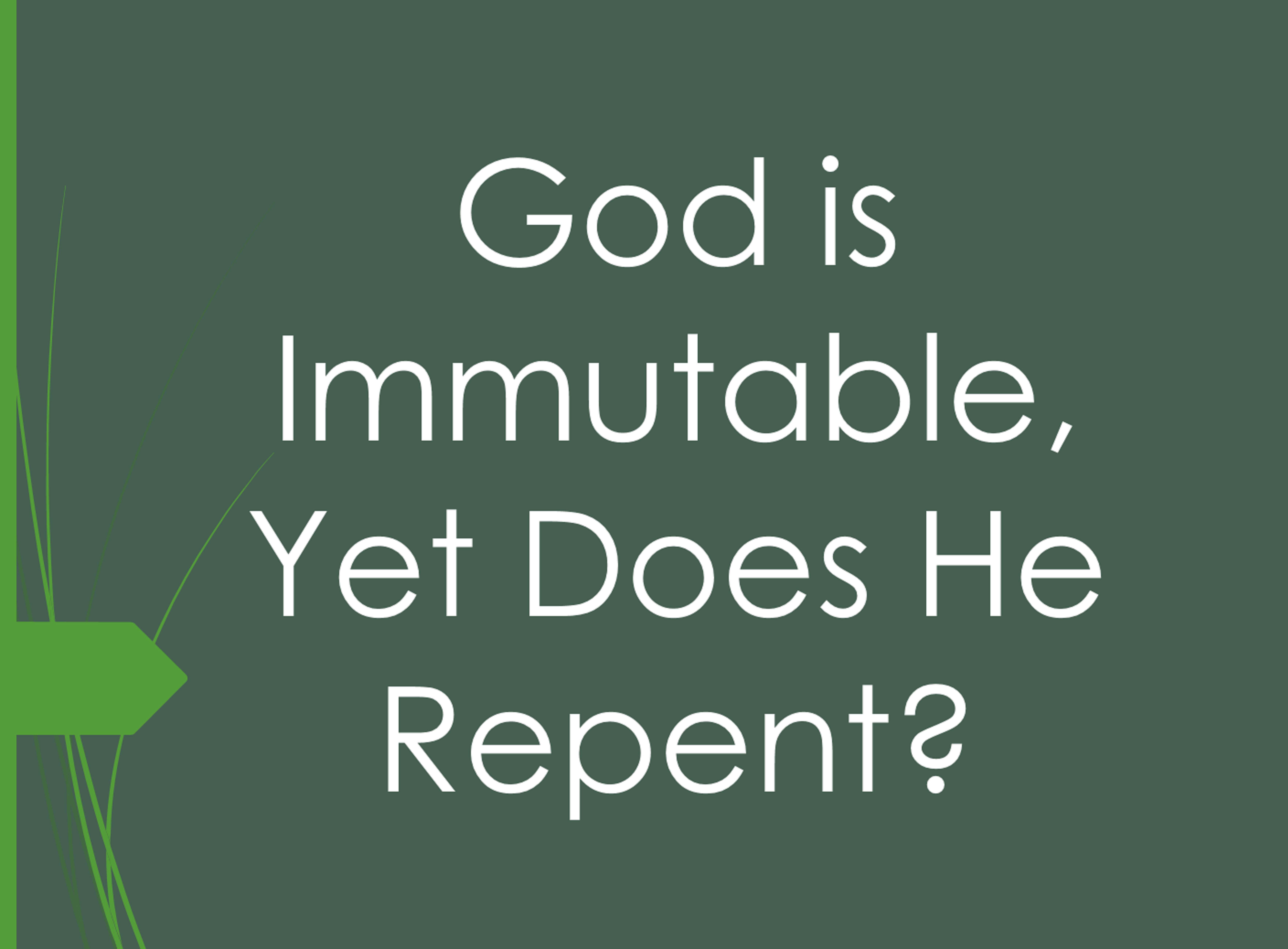 God Is Immutable, Yet Does He Repent? Thomas Taylor Ministries